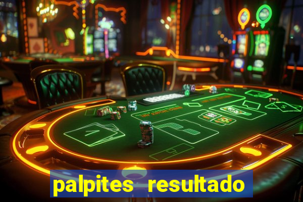 palpites resultado correto jogos de hoje